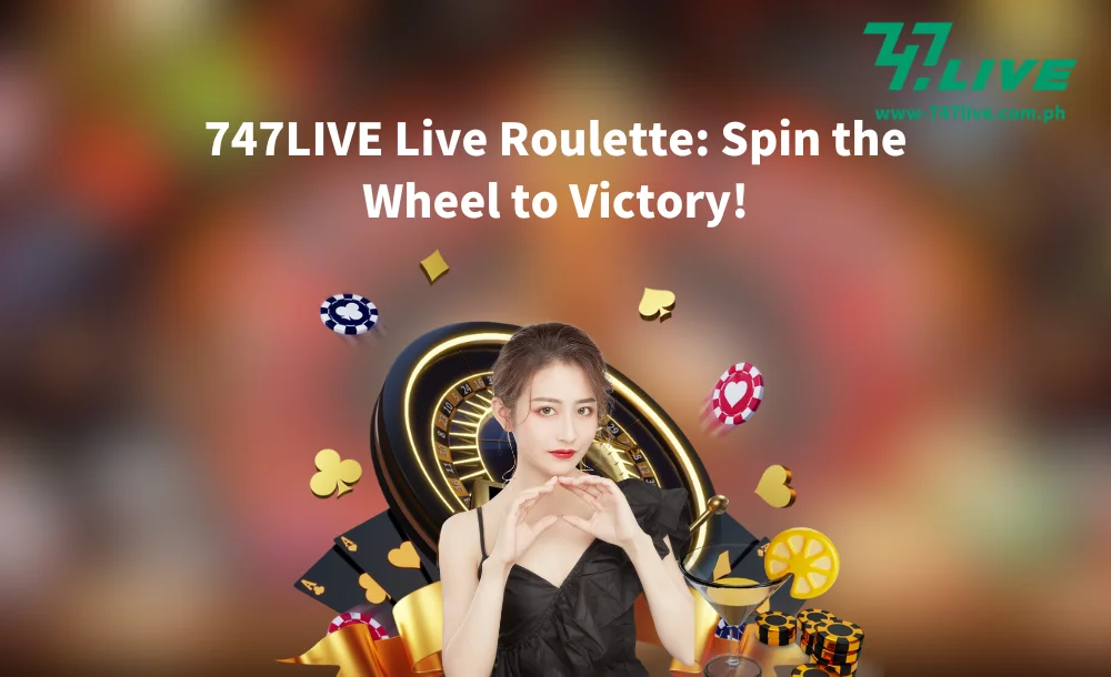 747LIVE Live Roulette Spin the Wheel to Victory!