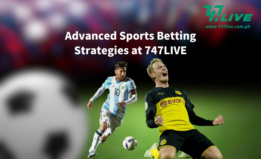 Advanced Sports Betting Strategies at 747LIVE