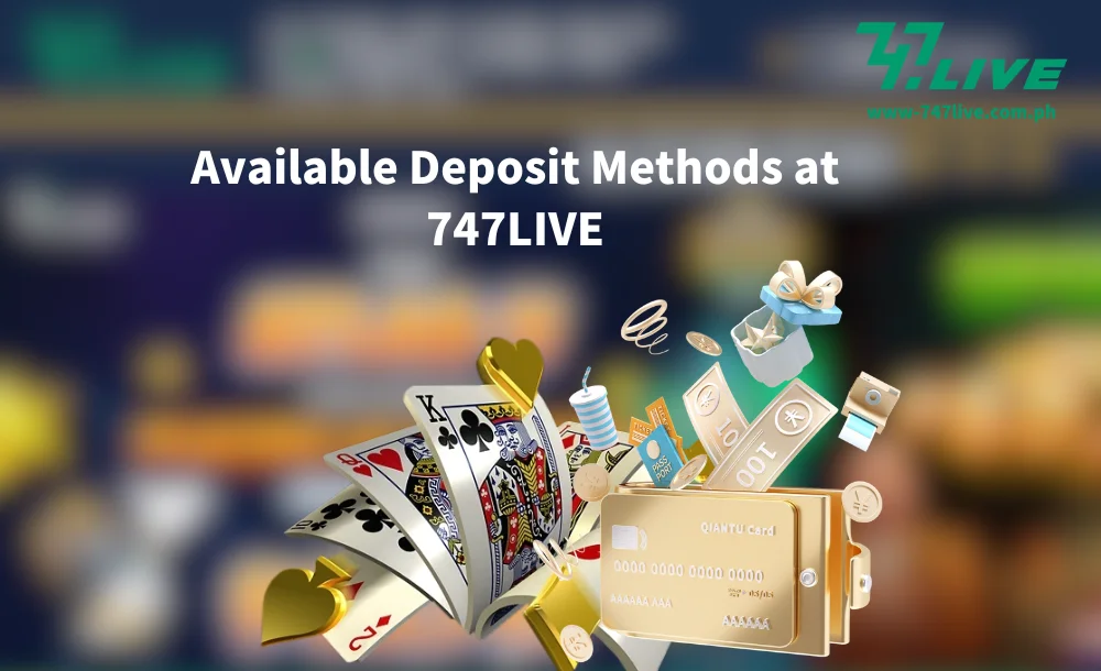 Available Deposit Methods at 747LIVE