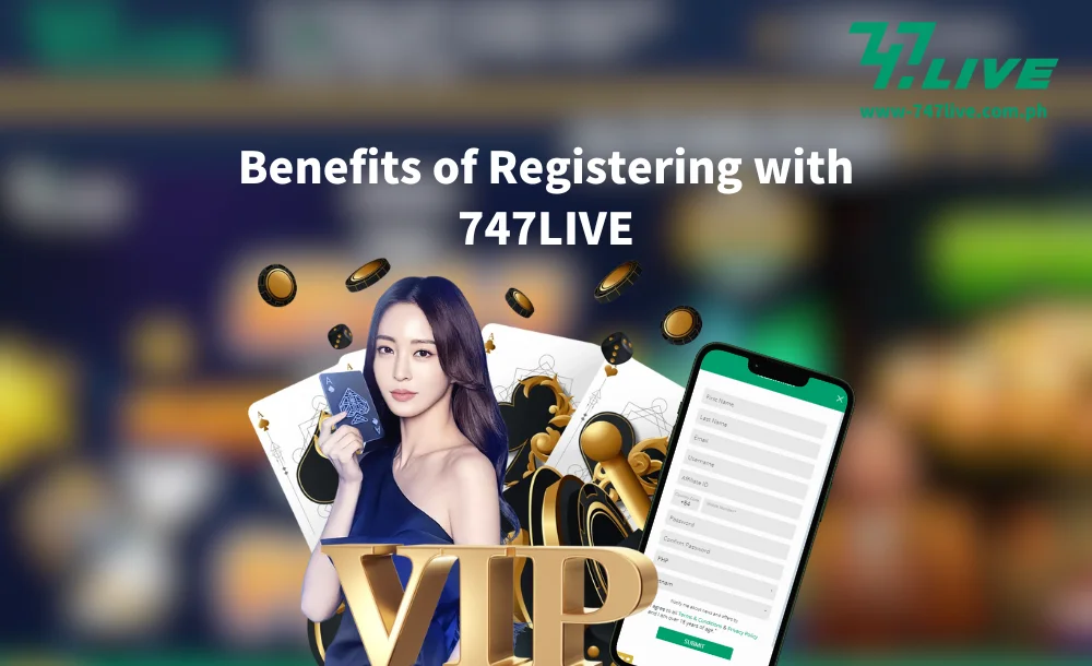 Benefits of Registering with 747LIVE