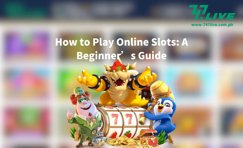 How to Play Online Slots A Beginner’s Guide