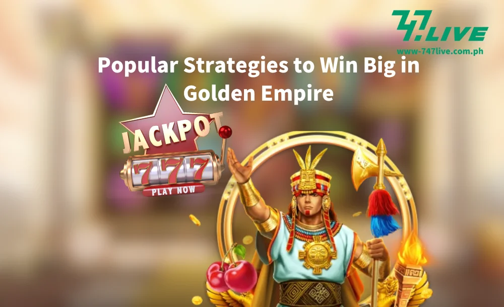 Popular Strategies to Win Big in Golden Empire