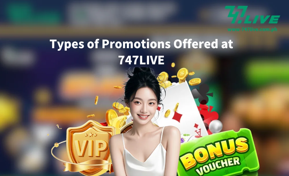 Types of Promotions Offered at 747LIVE