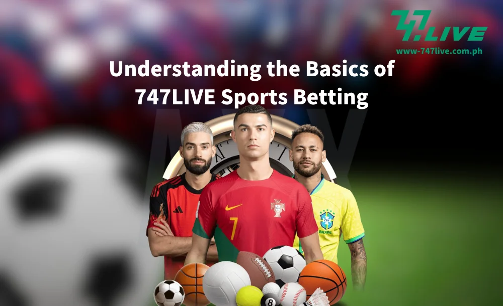 Understanding the Basics of 747LIVE Sports Betting