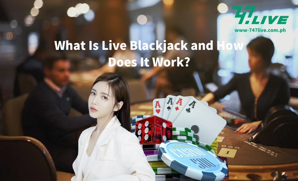 What Is Live Blackjack and How Does It Work