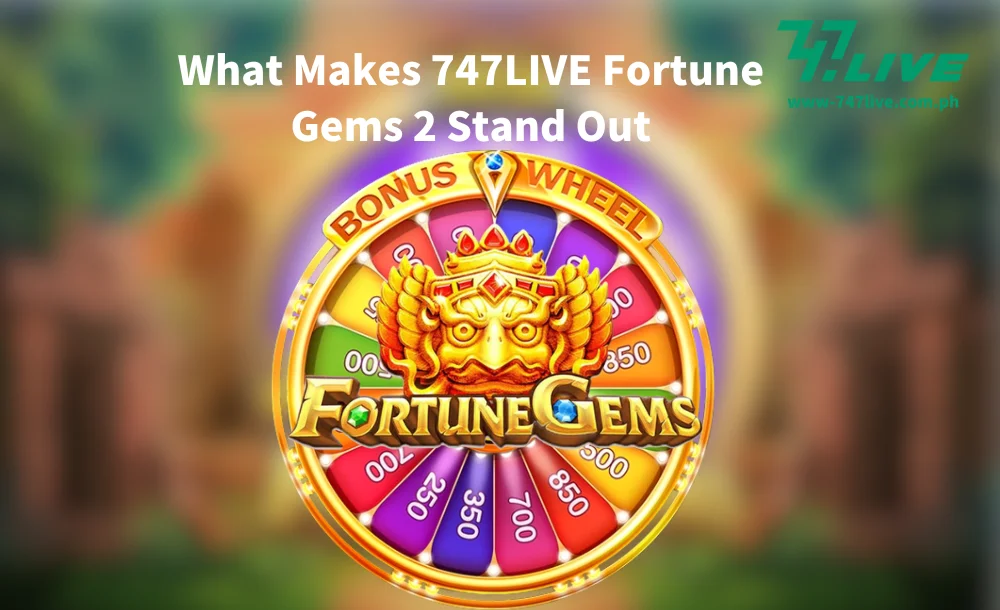 What Makes 747LIVE Fortune Gems 2 Stand Out